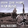 ROYAL WADE KIMES: How the West Was Sung
