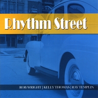 Rob Wright Kelly Thomas Ray Templin : Rhythm Street