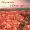 ROBERT WAY ORCHESTRA AND CHORUS: Canyon Suite and Southern Spirituals