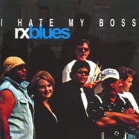 RX Blues : I Hate My Boss