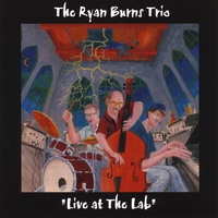 Ryan Burns Trio : Live At the Lab