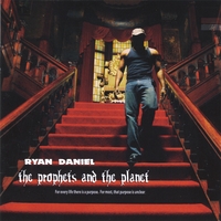 Ryan Daniel : The Prophets and the Planet