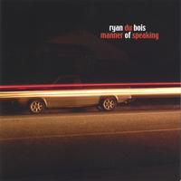 Ryan Du Bois : Manner of Speaking