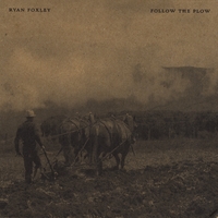 Ryan Foxley : Follow the Plow