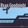 RYAN GOODNIGHT: electronic inside
