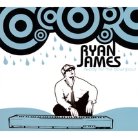 RYAN JAMES: Ready For The Downpour