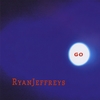 RYAN JEFFREYS: Go