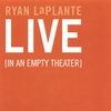 RYAN LAPLANTE: Live (In An Empty Theater)