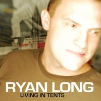 Ryan Long : Living in Tents