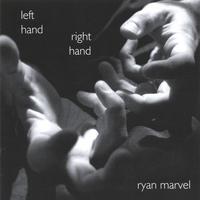 Ryan Marvel : Left Hand, Right Hand