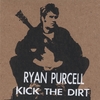 RYAN PURCELL: Kick the Dirt
