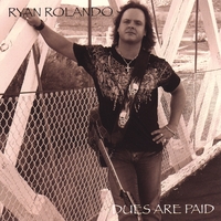 Ryan Rolando : Dues Are Paid