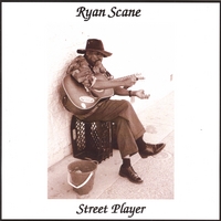 RYAN SCANE: Street Player