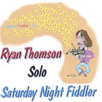 Ryan Thomson : Saturday Night Fiddler