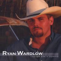 Ryan Wardlow : I Never Saw It Coming