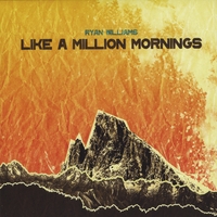 Ryan Williams : Like A Million Mornings