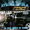RYLO A1 YOLA: In This World Of Mine