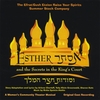 RAISE YOUR SPIRITS SUMMER STOCK COMPANY: Esther And The Secrets In The King's Court