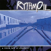 RythmOil : A Little Left of Nowhere