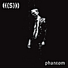 (((S))): Phantom