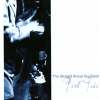 The Straight Ahead Big Band : First Take
