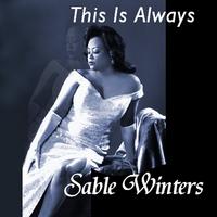 Sable Winters : This Is Always