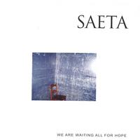 SAETA: We Are Waiting All For Hope