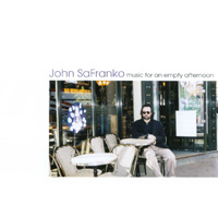 JOHN SAFRANKO: Music for an Empty Afternoon
