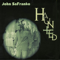 JOHN SAFRANKO: Haunted