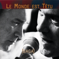 SAGA: Le Monde Est Tetu