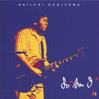 Saiichi Sugiyama : So Am I