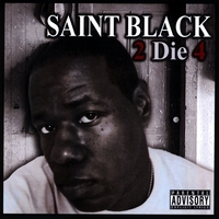 Saint Black : To Die For