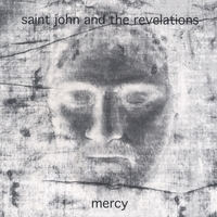 Saint John and the Revelations : Mercy