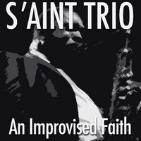 S'aint Trio with Christian Piatt : An Improvised Faith