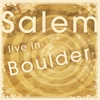 SALEM: Live in Boulder