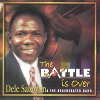 Dele Salewon : The Battle is Over