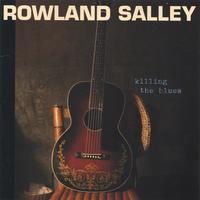 Rowland Salley : Killing the Blues