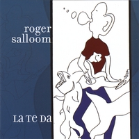 Roger Salloom : La Te Da