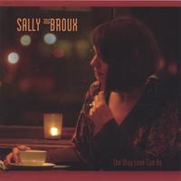 Sally de Broux : The Way Love Can Be