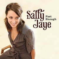 Sally Jaye : Fast Enough  - SIngle