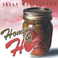 SALLY WEISENBURG: Homemade & Hot