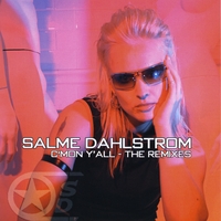 SALME DAHLSTROM: C'mon Y'all - the Remixes
