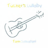 TOM SALVATORI: Tucker's Lullaby (EP)