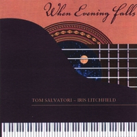 TOM SALVATORI AND IRIS LITCHFIELD: When Evening Falls