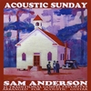 Sam Anderson: Acoustic Sunday