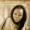 SAMANTHA COLEMAN: For Such A Time As This