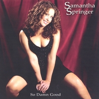 SAMANTHA SPRINGER: So Damn Good
