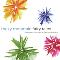 SAMANTHA WHELAN: Rocky Mountain Fairy Tales
