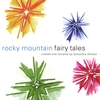 SAMANTHA WHELAN: Rocky Mountain Fairy Tales