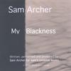 SAM ARCHER: My Blackness